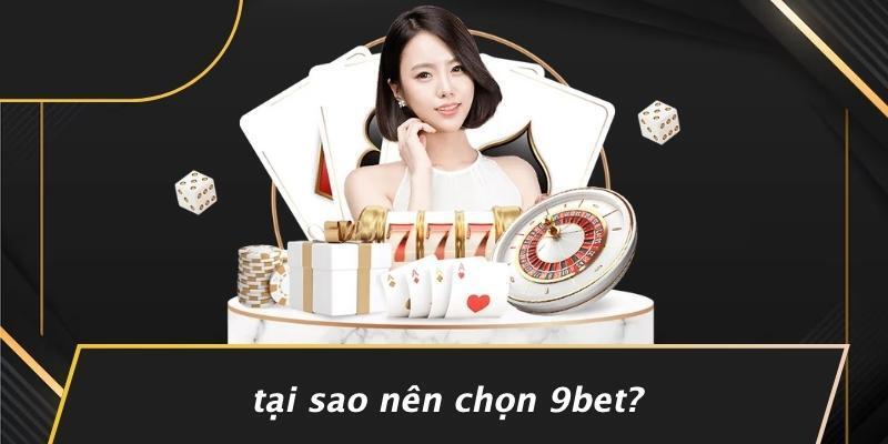 Vì sao nên chọn 9bet khi muốn đa dạng cá cược?